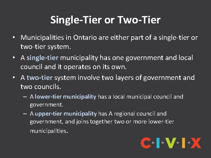 Single-Tier or Two-Tier • Municipalities in Ontario are either part of a single-tier or