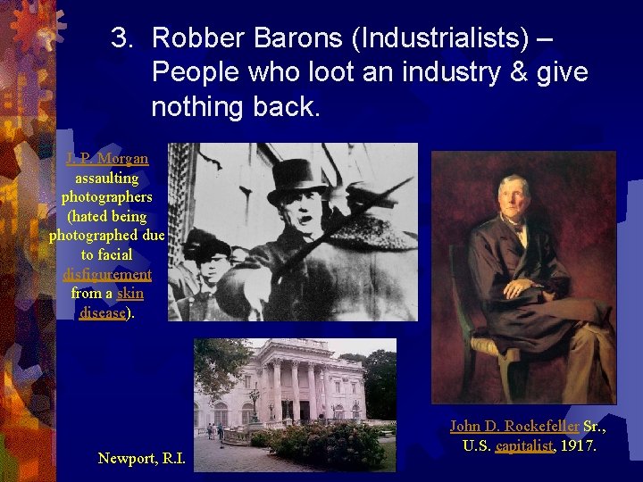 3. Robber Barons (Industrialists) – People who loot an industry & give nothing back.