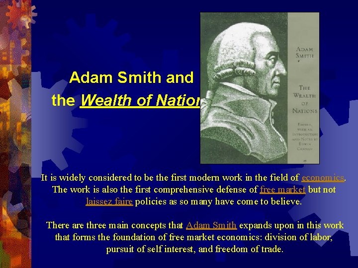 Adam Smith and the Wealth of Nations It is widely considered to be the