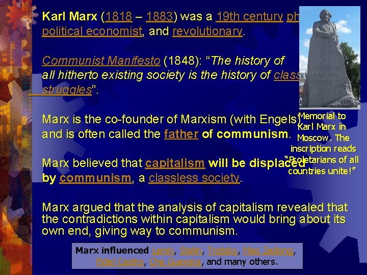 Karl Marx (1818 – 1883) was a 19 th century philosopher, political economist, and