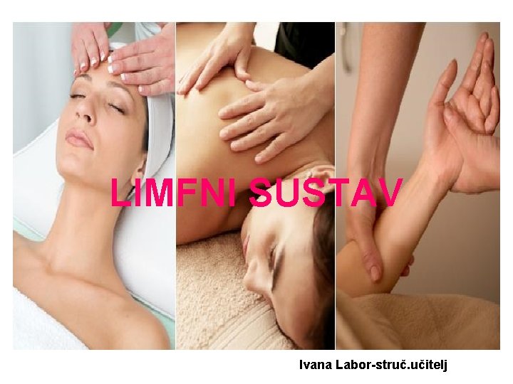 LIMFNI SUSTAV Ivana Labor-struč. učitelj 