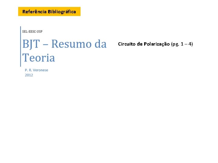 Referência Bibliográfica Circuito de Polarização (pg. 1 – 4) 