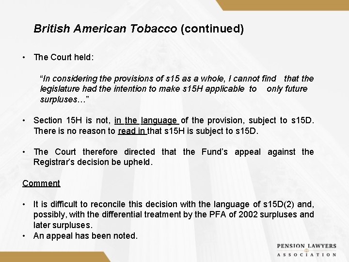 British American Tobacco (continued) • The Court held: “In considering the provisions of s