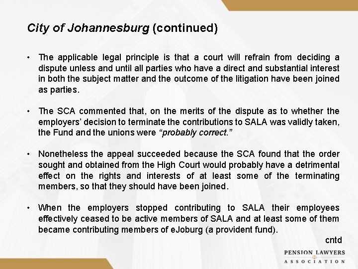 City of Johannesburg (continued) • The applicable legal principle is that a court will