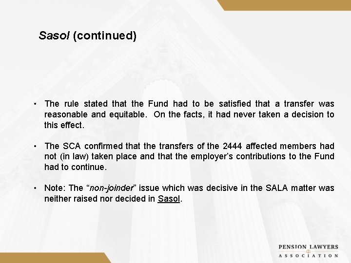 Sasol (continued) • The rule stated that the Fund had to be satisfied that