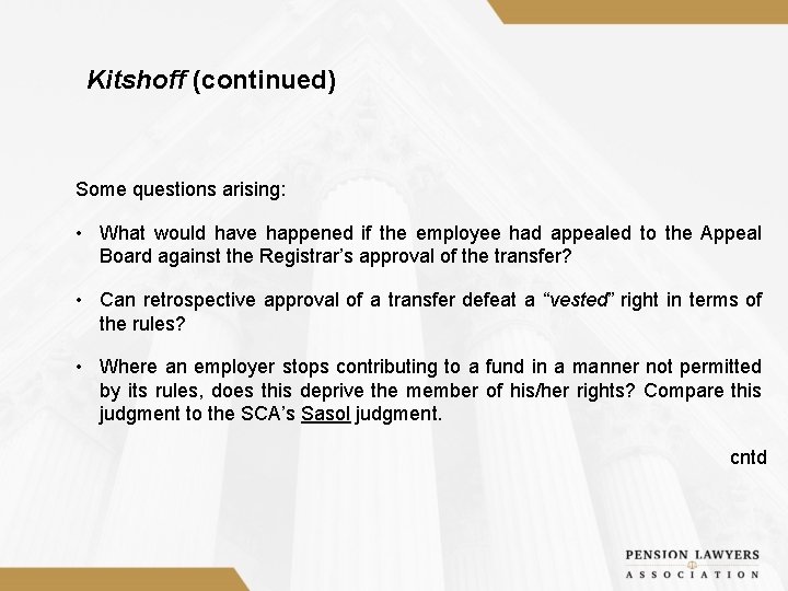 Kitshoff (continued) Some questions arising: • What would have happened if the employee had