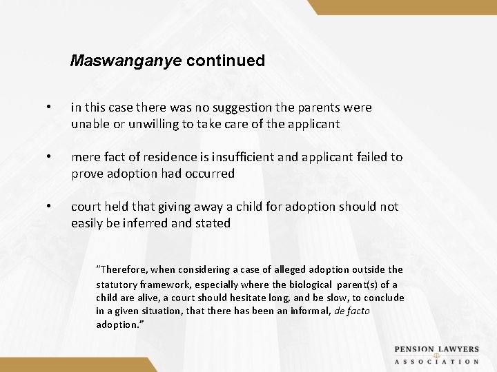 Maswanganye continued • in this case there was no suggestion the parents were unable