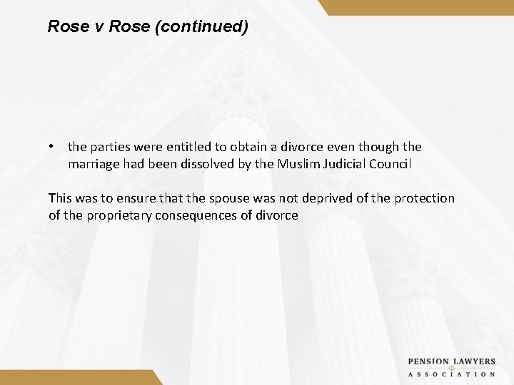 Rose v Rose (continued) • the parties were entitled to obtain a divorce even