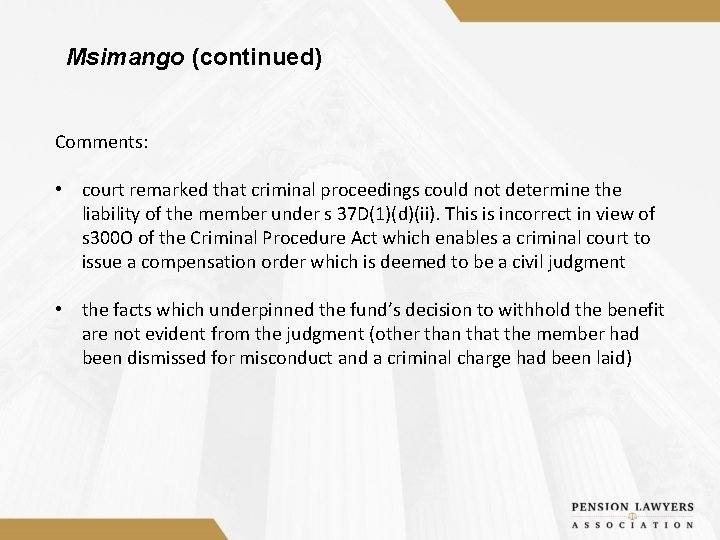 Msimango (continued) Comments: • court remarked that criminal proceedings could not determine the liability