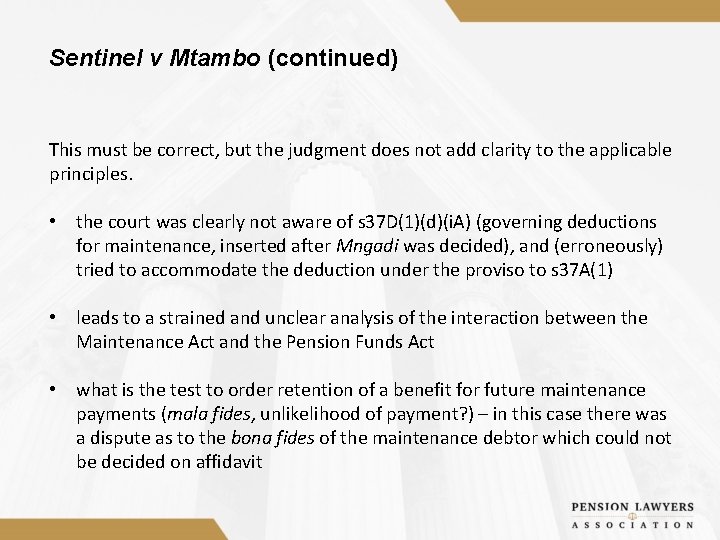 Sentinel v Mtambo (continued) This must be correct, but the judgment does not add