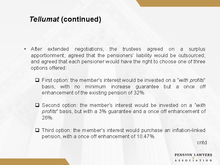 Tellumat (continued) • After extended negotiations, the trustees agreed on a surplus apportionment; agreed