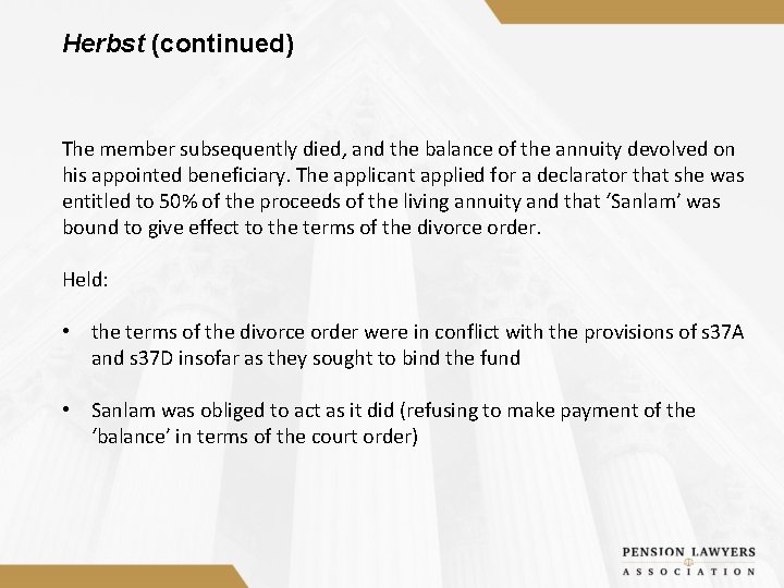 Herbst (continued) The member subsequently died, and the balance of the annuity devolved on