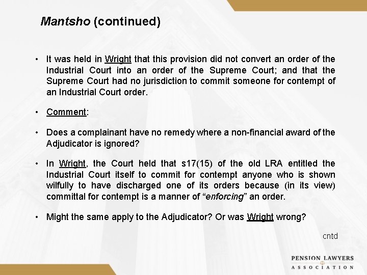 Mantsho (continued) • It was held in Wright that this provision did not convert