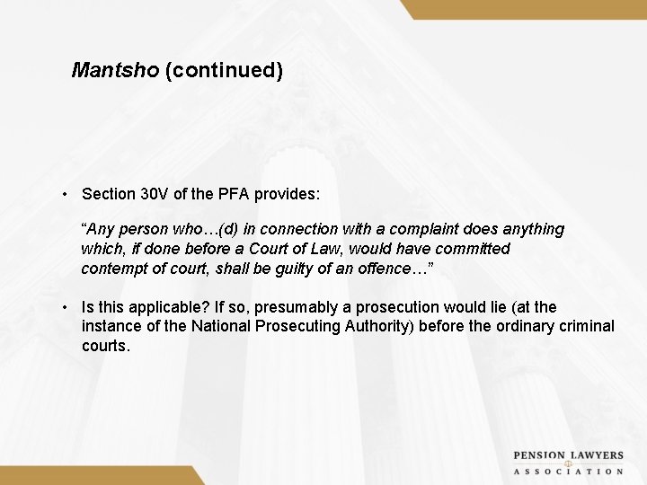 Mantsho (continued) • Section 30 V of the PFA provides: “Any person who…(d) in