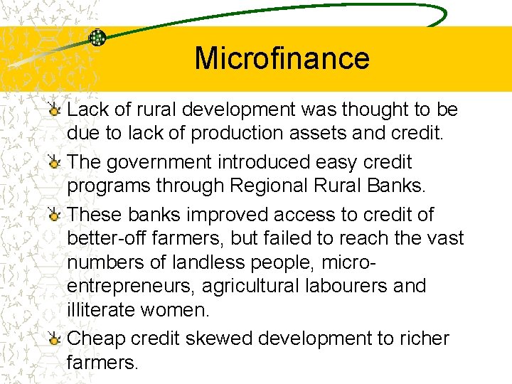 Microfinance Lack of rural development was thought to be due to lack of production