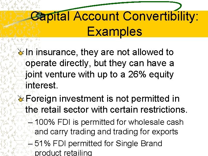 Capital Account Convertibility: Examples In insurance, they are not allowed to operate directly, but
