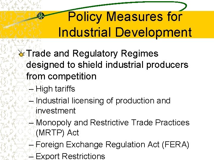 Policy Measures for Industrial Development Trade and Regulatory Regimes designed to shield industrial producers