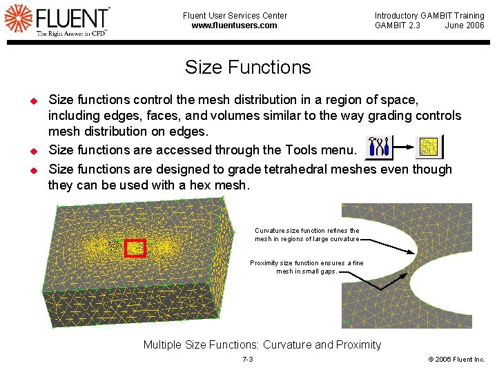 Fluent User Services Center www. fluentusers. com Introductory GAMBIT Training GAMBIT 2. 3 June