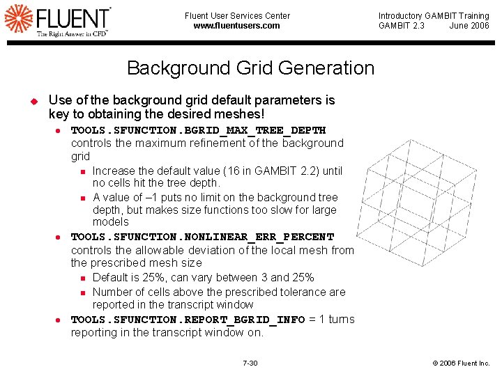 Fluent User Services Center www. fluentusers. com Introductory GAMBIT Training GAMBIT 2. 3 June