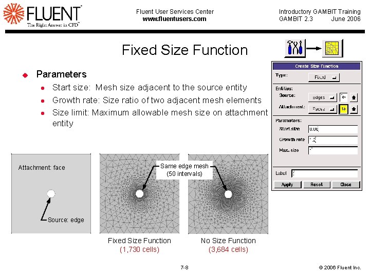 Fluent User Services Center www. fluentusers. com Introductory GAMBIT Training GAMBIT 2. 3 June