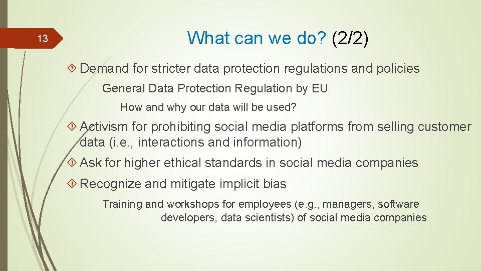 13 What can we do? (2/2) Demand for stricter data protection regulations and policies 13 What can we do? (2/2) Demand for stricter data protection regulations and policies