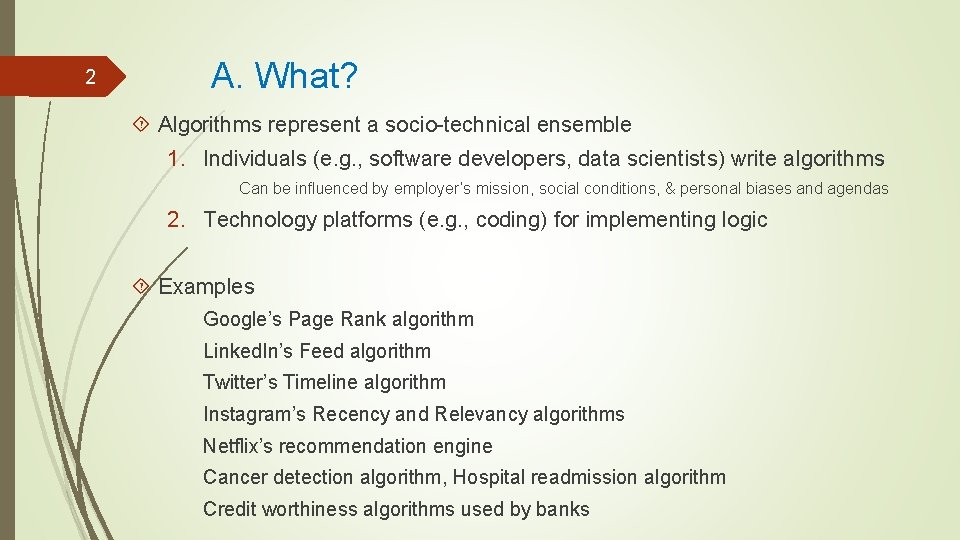 2 A. What? Algorithms represent a socio-technical ensemble 1. Individuals (e. g. , software 2 A. What? Algorithms represent a socio-technical ensemble 1. Individuals (e. g. , software