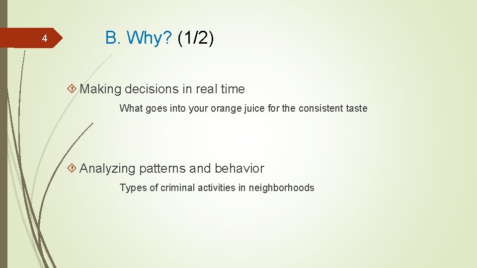 4 B. Why? (1/2) Making decisions in real time What goes into your orange 4 B. Why? (1/2) Making decisions in real time What goes into your orange