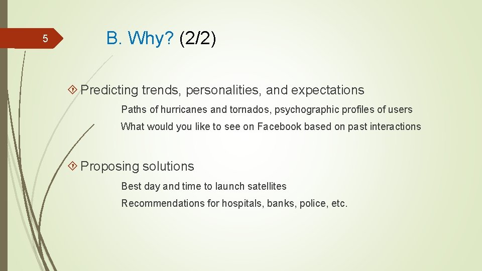 5 B. Why? (2/2) Predicting trends, personalities, and expectations Paths of hurricanes and tornados, 5 B. Why? (2/2) Predicting trends, personalities, and expectations Paths of hurricanes and tornados,