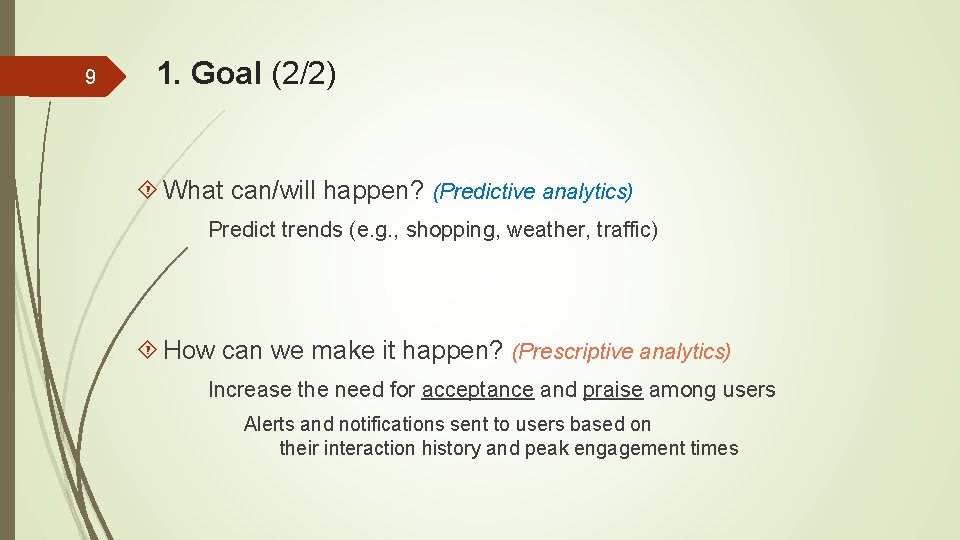 9 1. Goal (2/2) What can/will happen? (Predictive analytics) Predict trends (e. g. , 9 1. Goal (2/2) What can/will happen? (Predictive analytics) Predict trends (e. g. ,