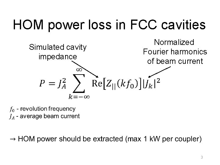 HOM power loss in FCC cavities Simulated cavity impedance Normalized Fourier harmonics of beam