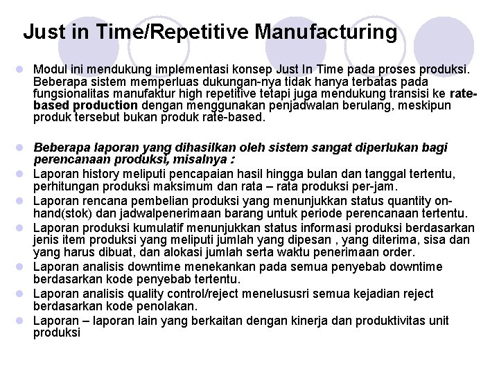 Just in Time/Repetitive Manufacturing l Modul ini mendukung implementasi konsep Just In Time pada