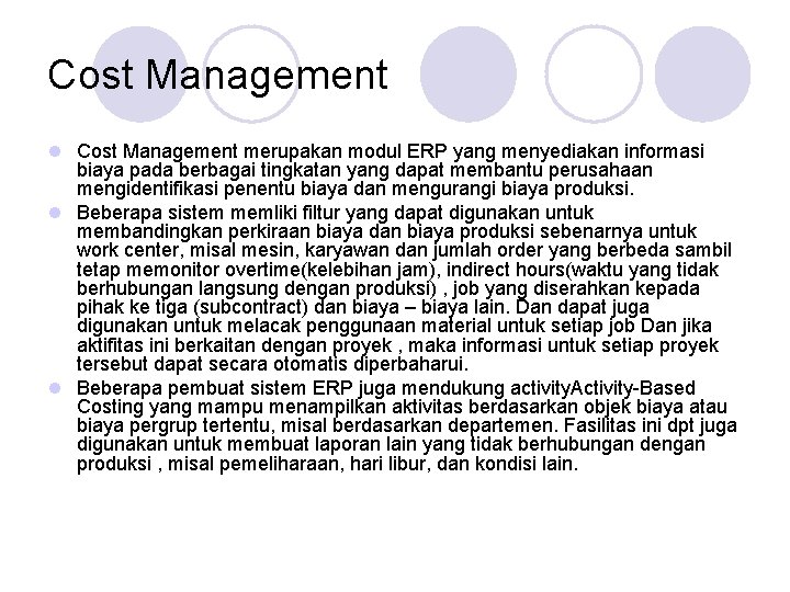 Cost Management l Cost Management merupakan modul ERP yang menyediakan informasi biaya pada berbagai
