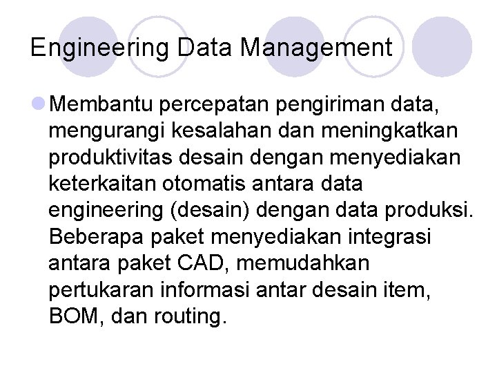 Engineering Data Management l Membantu percepatan pengiriman data, mengurangi kesalahan dan meningkatkan produktivitas desain