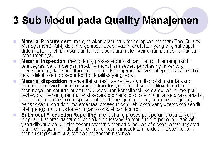 3 Sub Modul pada Quality Manajemen l Material Procurement, menyediakan alat untuk menerapkan program