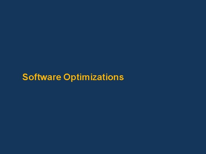 Software Optimizations 