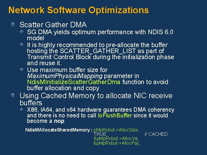 Network Software Optimizations Scatter Gather DMA SG DMA yields optimum performance with NDIS 6.