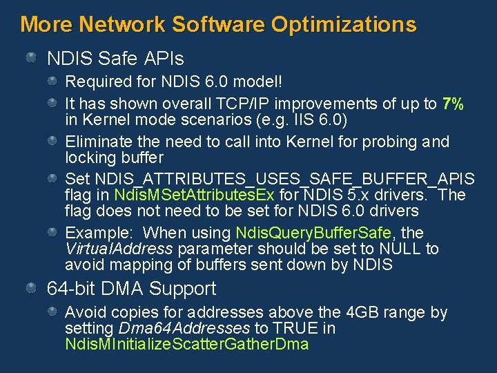 More Network Software Optimizations NDIS Safe APIs Required for NDIS 6. 0 model! It