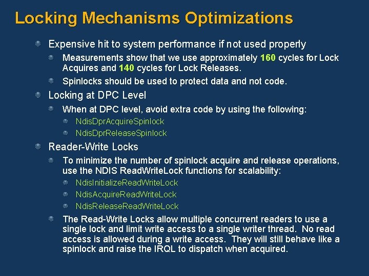 Locking Mechanisms Optimizations Expensive hit to system performance if not used properly Measurements show