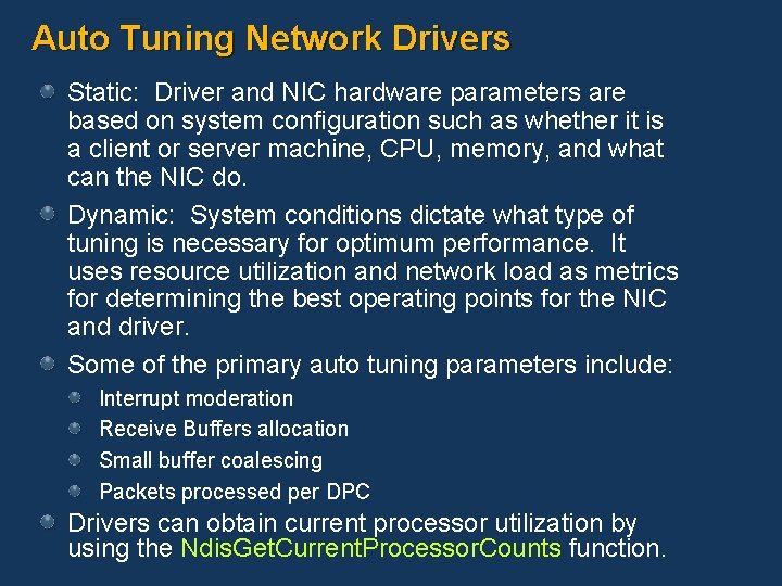 Auto Tuning Network Drivers Static: Driver and NIC hardware parameters are based on system