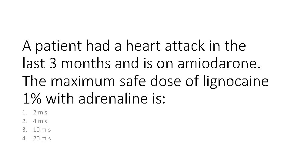 A patient had a heart attack in the last 3 months and is on
