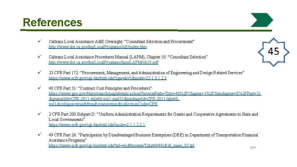 References ü Caltrans Local Assistance A&E Oversight: “Consultant Selection and Procurement” http: //www. dot.