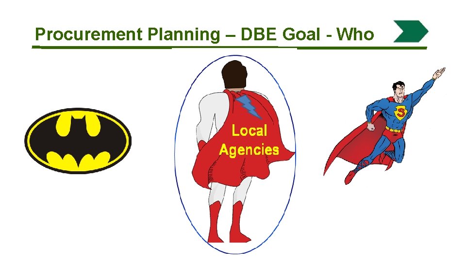 Procurement Planning – DBE Goal - Who 