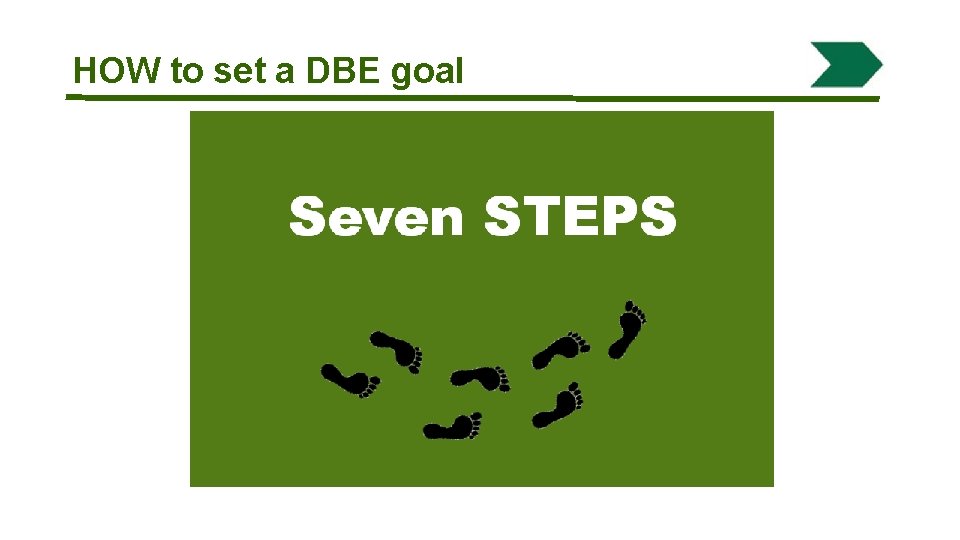 HOW to set a DBE goal 