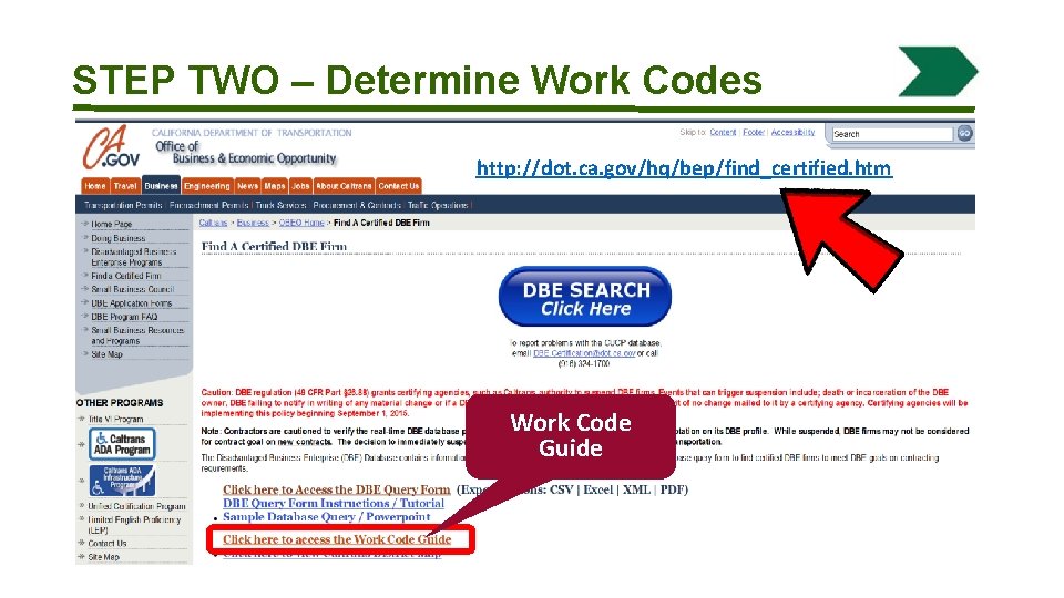 STEP TWO – Determine Work Codes http: //dot. ca. gov/hq/bep/find_certified. htm Work Code Guide