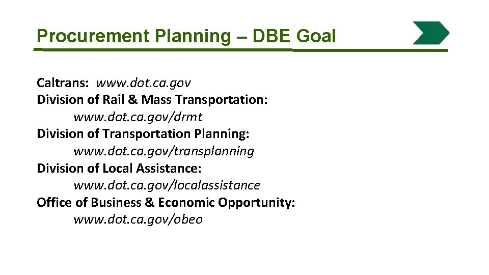 Procurement Planning – DBE Goal WEBSITES Caltrans: www. dot. ca. gov Division of Rail