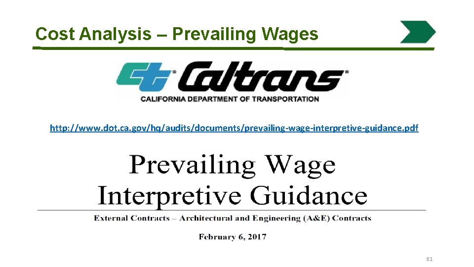 Cost Analysis – Prevailing Wages http: //www. dot. ca. gov/hq/audits/documents/prevailing-wage-interpretive-guidance. pdf 81 