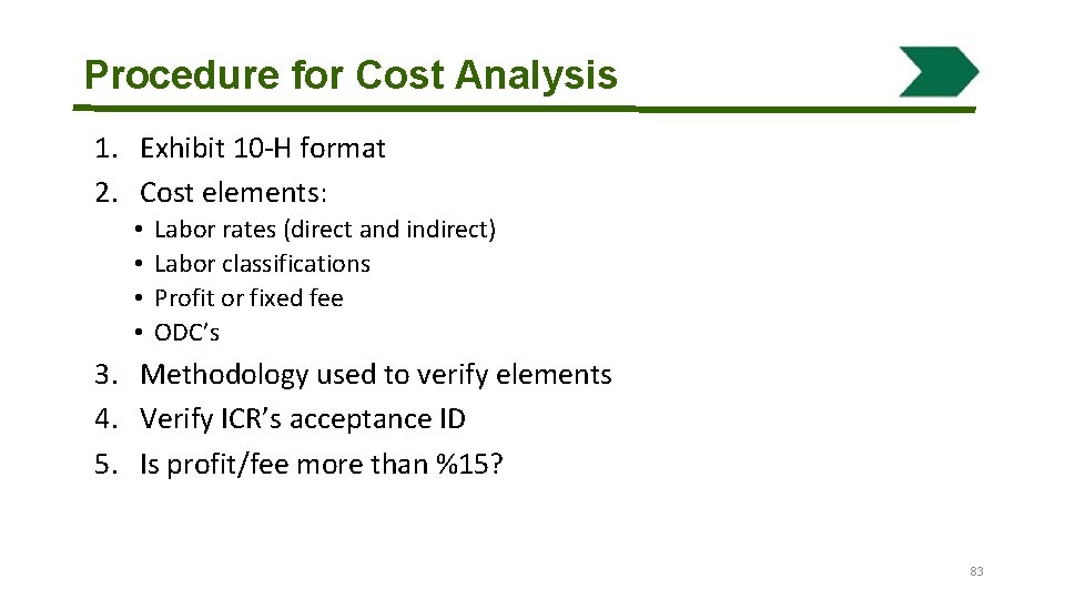 Procedure for Cost Analysis 1. Exhibit 10 -H format 2. Cost elements: • •