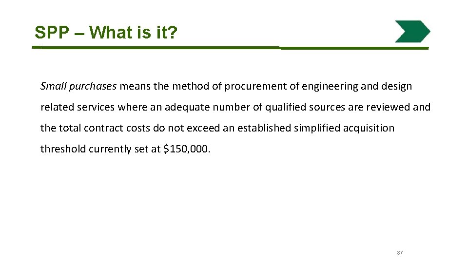SPP – What is it? Small purchases means the method of procurement of engineering