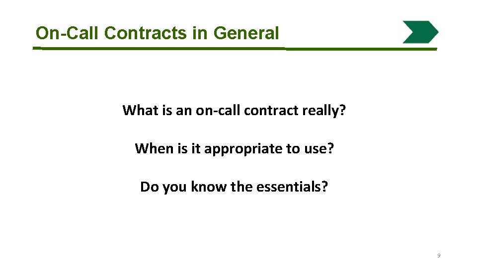 On-Call Contracts in General What is an on-call contract really? When is it appropriate