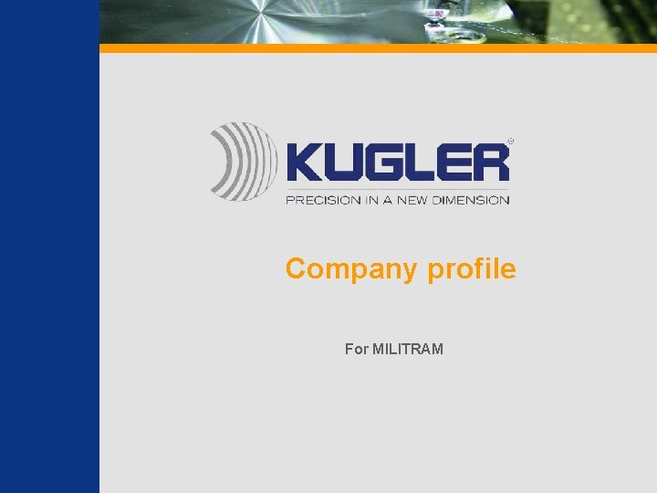 Company profile For MILITRAM 